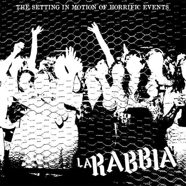 La Rabbia - The Setting In Motion Of Horrific Events 7" ~EX GAGGERS!