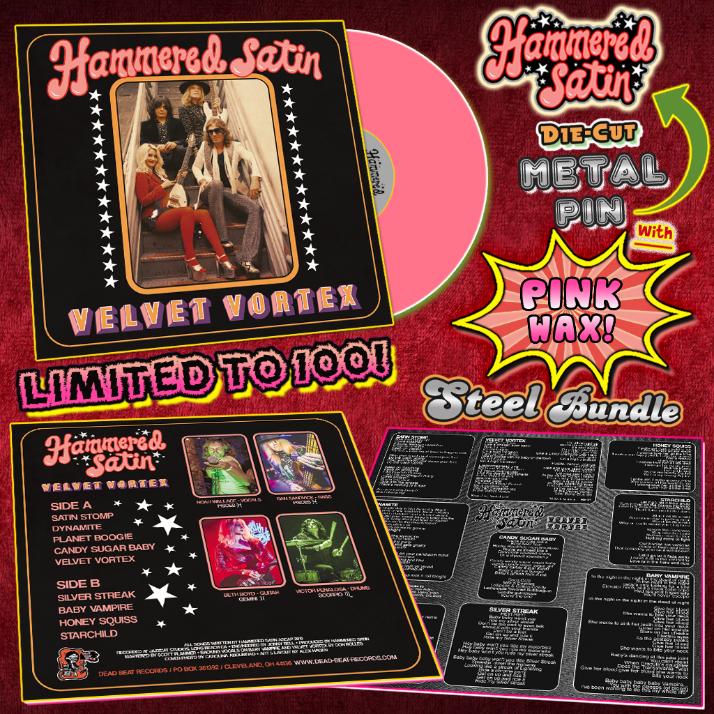 Hammered Satin- Velvet Vortex LP ~STEEL BUNDLE W/ BUBBLEGUM PINK WAX + STEEL DIE-CUT PIN!