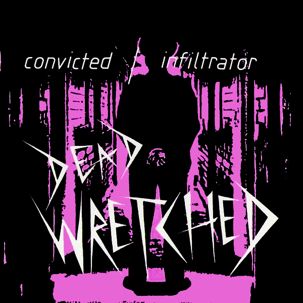 Dead Wretched - Convicted 7" ~REISSUE!