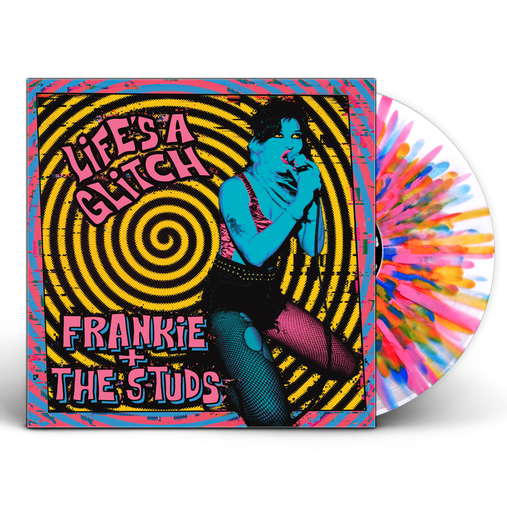 Frankie + The Studs- Life’s A Glitch LP ~SPECIAL EDITION: PINK, ORANGE + BLUE SPLATTER WAX LTD TO 100!