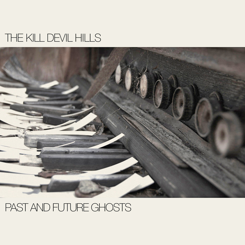 Kill Devil Hills- Past And Future Ghosts LP