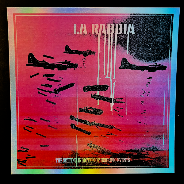 La Rabbia - The Setting In Motion Of Horrific Events 7" ~RARE REFLECTIVE COVER LIMITED TO 50 COPIES!