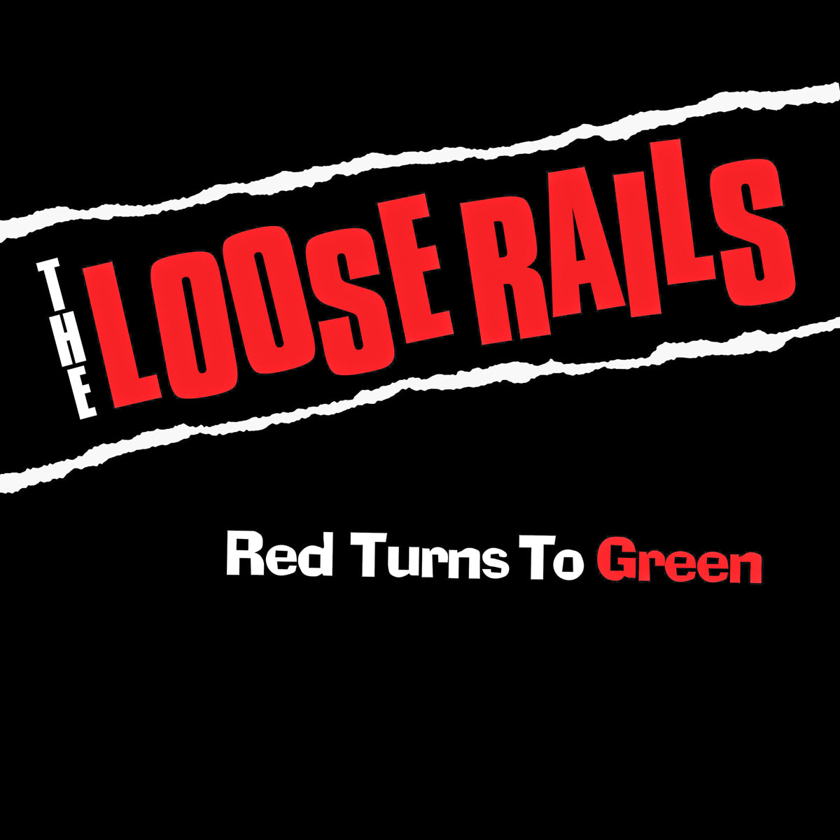 Loose Rails- Red Turns To Green LP ~REISSUE / RARE WHITE WAX!