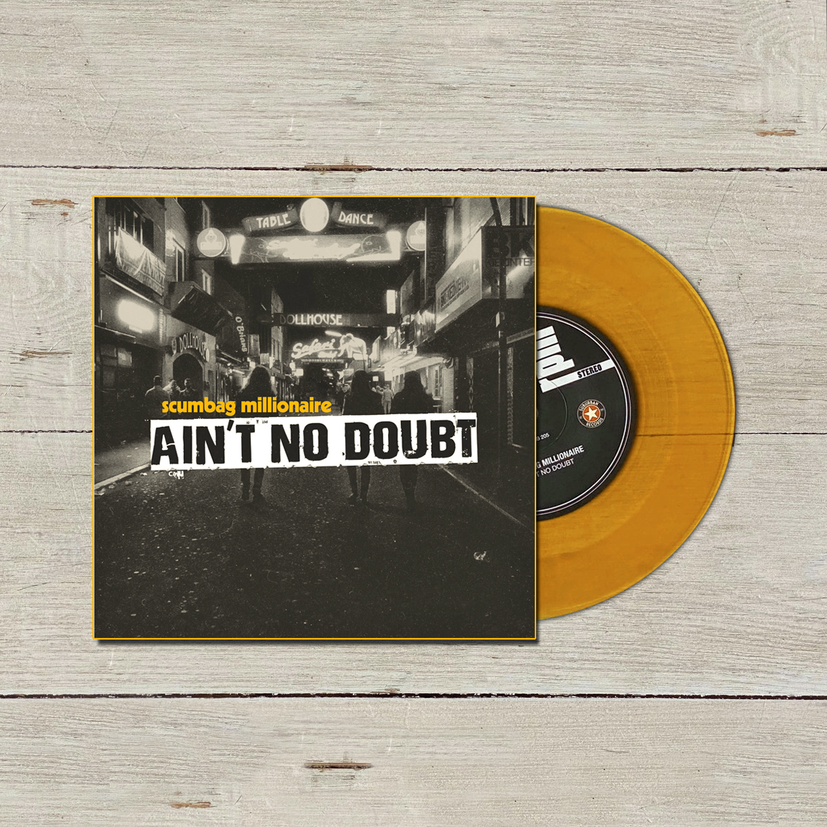 Scumbag Millionaire- Ain't No Doubt 7" ~RARE ORANGE WAX / BACKYARD BABIES!