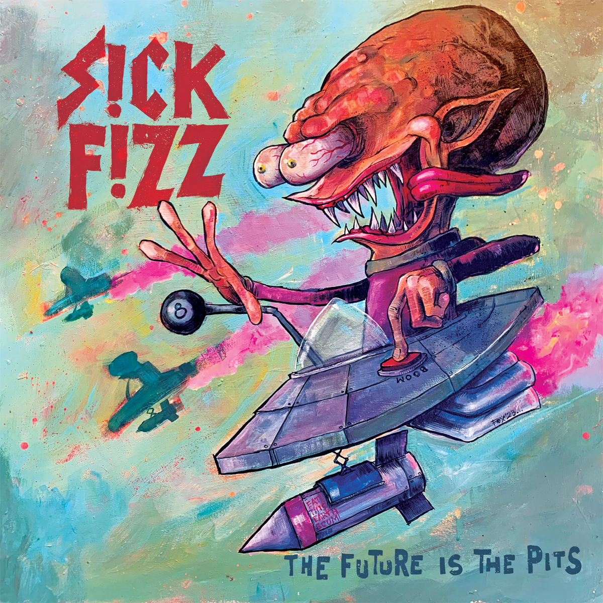 Sick Fizz- The Future Is The Pits LP ~TRANPARENT PINK W/ GREEN AQUA PURPLEBERRY SPLATTER LTD TO 100!