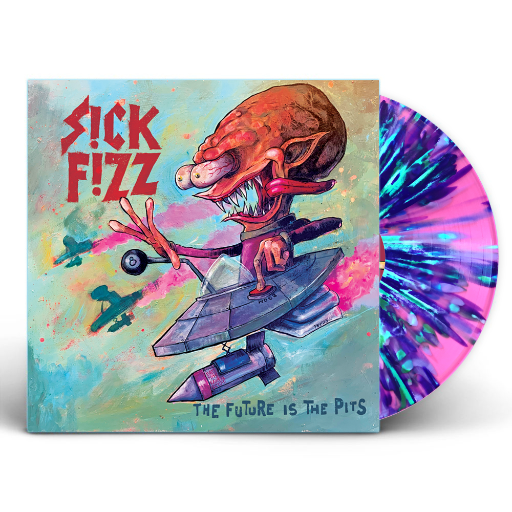 Sick Fizz- The Future Is The Pits LP ~TRANPARENT PINK W/ GREEN AQUA PURPLEBERRY SPLATTER LTD TO 100!