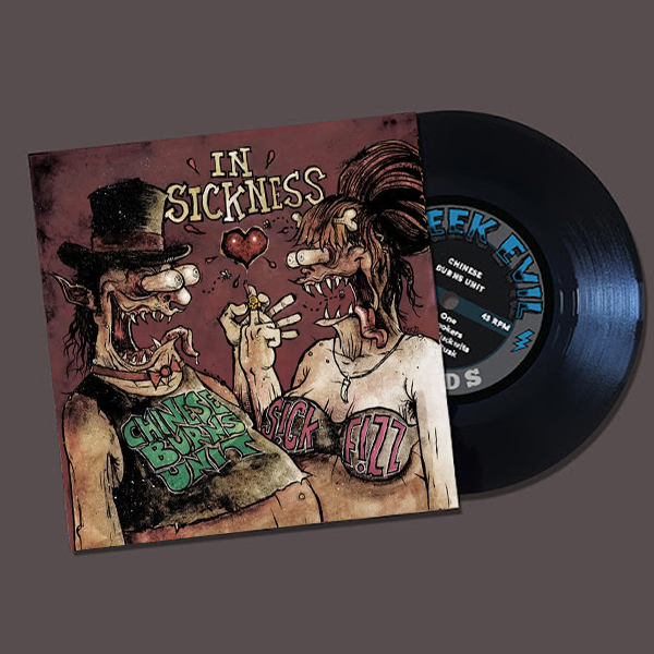 Sick Fizz / Chinese Burns Unit- ‘In Sickness’ Split 7”