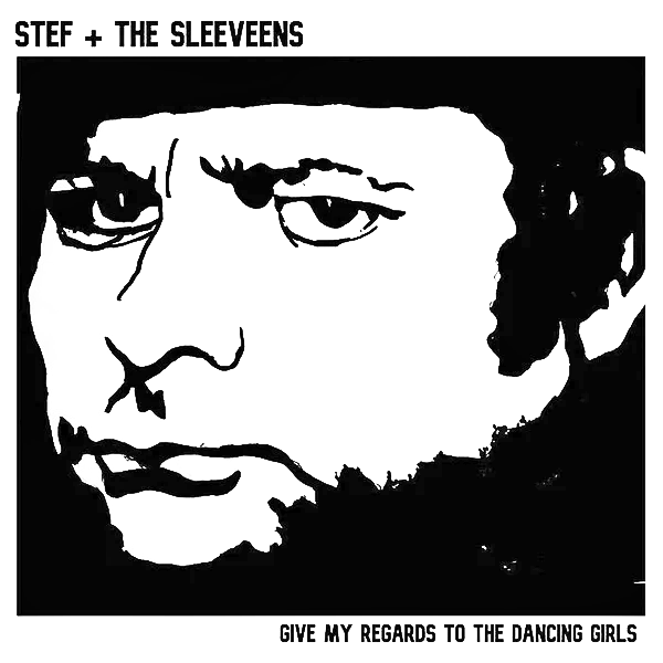 Stef + The Sleeveens- Give My Regards To The Dancing Girls 7" ~DICTATORS!