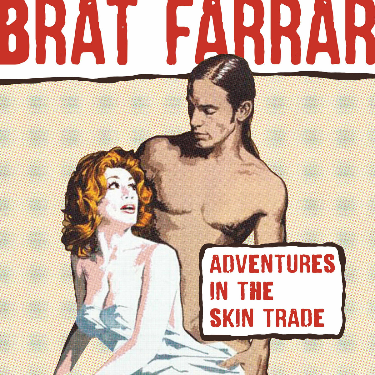 Brat Farrar- Adventures In The Skin Trade LP ~EX DIGGER & THE PUSSYCATS!