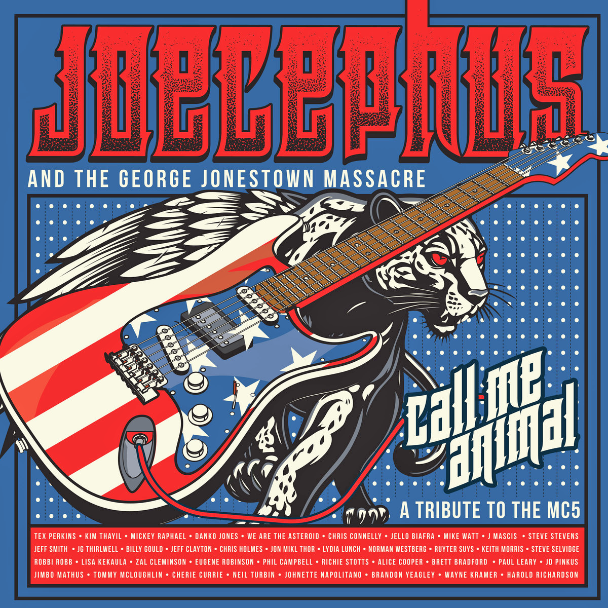 Joecephus + T.G.J.M.- Call Me Animal: A Tribute To The MC5 2xLP ~W/ ALICE COOPER, CHERIE CURRIE / LTD RED + BLUE WAX!