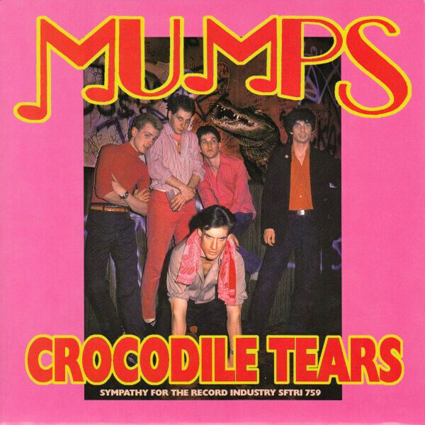 Mumps- Crocodile Tears 7" ~REISSUE ON PINK WAX!