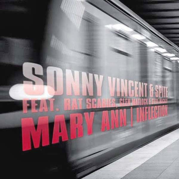 Sonny Vincent And Spite- Mary Ann 7” ~W/ RAT SCABIES + GLEN MATLOCK!