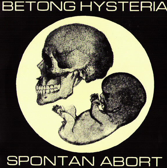 BETONG HYSTERIA - ‘Spontan Abort’ 7" - Hit Me! - Dead Beat Records