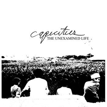 CAPACITIES- The Unexamined Life LP - Protagonist Music - Dead Beat Records