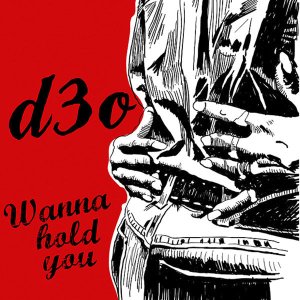 D30- Wanna Hold You 7"
