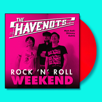 Havenots- Rock N Roll Weekend LP ~PINK BLAST PACK LTD TO 50! - Dead Beat - Dead Beat Records - 3