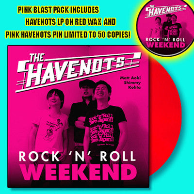 Havenots- Rock N Roll Weekend LP ~PINK BLAST PACK LTD TO 50! - Dead Beat - Dead Beat Records - 1