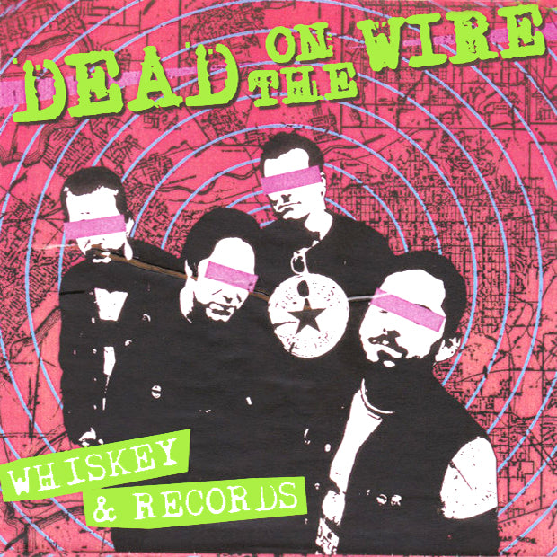 Dead On The Wire- Whiskey And Records 7” ~RARE TRANSPARENT ACETATE COVER LTD TO 50!