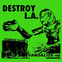 Destroy LA- Vandalize 7” - No Way - Dead Beat Records