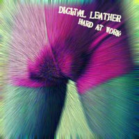 DIGITAL LEATHER- "Hard At Work" LP ~RARE BLUE WAX! - Tic Tac Totally - Dead Beat Records