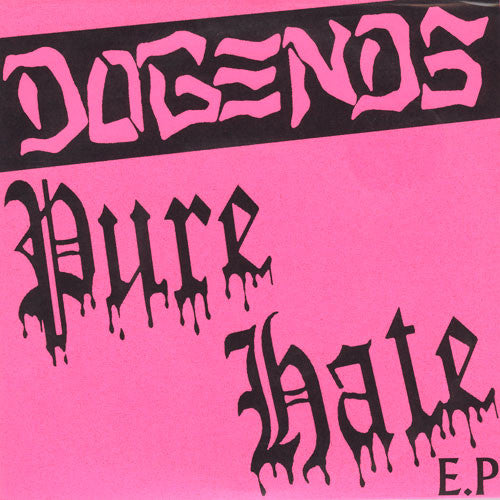 Dogends - Pure Hate 7” ~RKL! - FLAT BLACK - Dead Beat Records