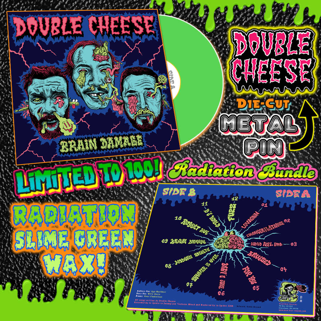 Double Cheese- Brain Damage LP  ~RADIATION BUNDLE W/ SLIME GREEN WAX + STEEL DIE-CUT PIN!