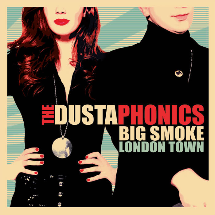 Dustaphonics- Big Smoke London Town LP  ~BELLRAYS!