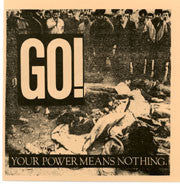 Go! - Your Power Means Nothing 7” - Refuse - Dead Beat Records