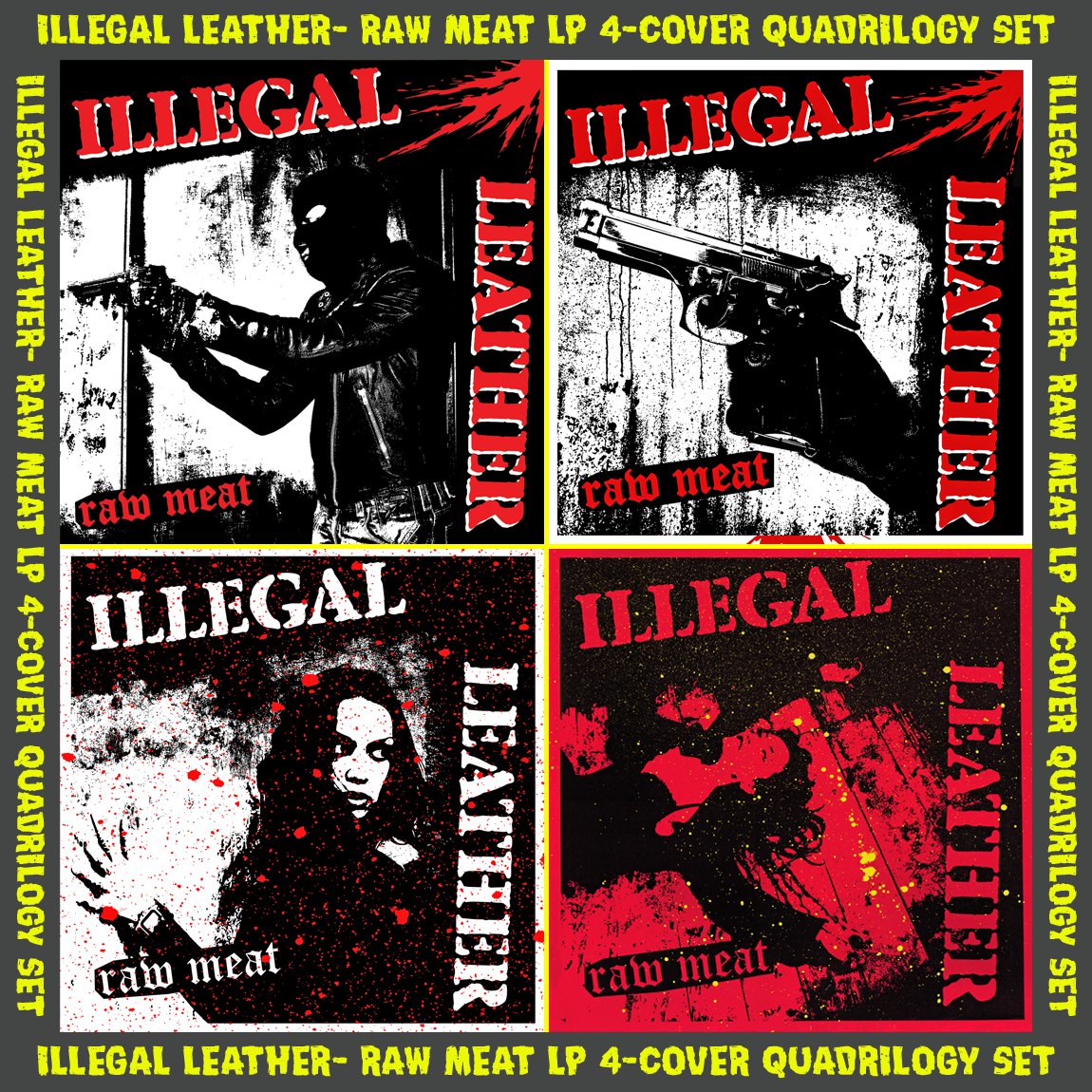 Illegal Leather- Raw Meat LP ~RARE COVER #3 OF 4-COVER QUADRILOGY LTD TO 35 HAND NUMBERED COPIES W/ CUSTOM BLOOD RED SPLATTERS!