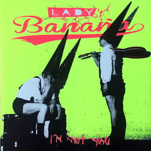 Lady Banana- I’m Not You LP ~250 HAND NUMBERED!