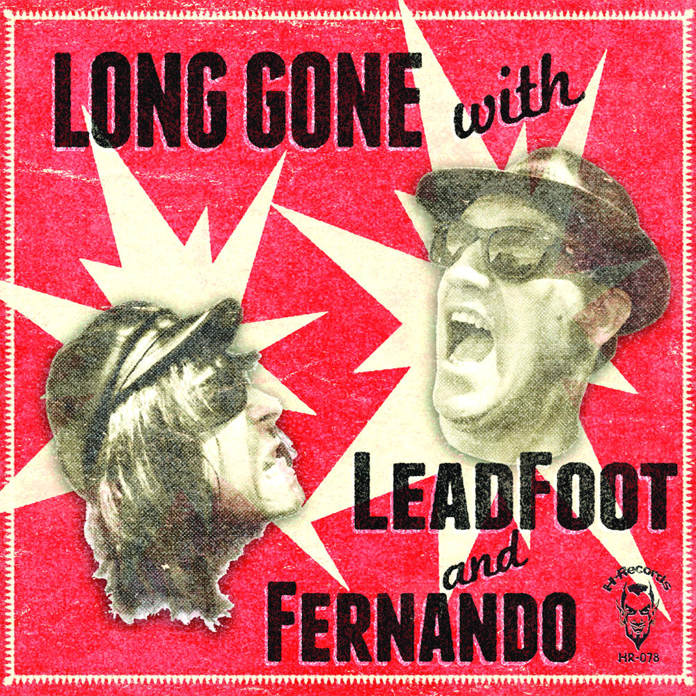 Leadfoot And Fernando- Long Gone With LP ~EX GRAVEMEN / SMOGGERS!