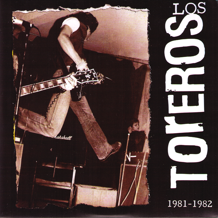 Los Toreros- 1981- 1982 7” ~LTD TO 250 COPIES!