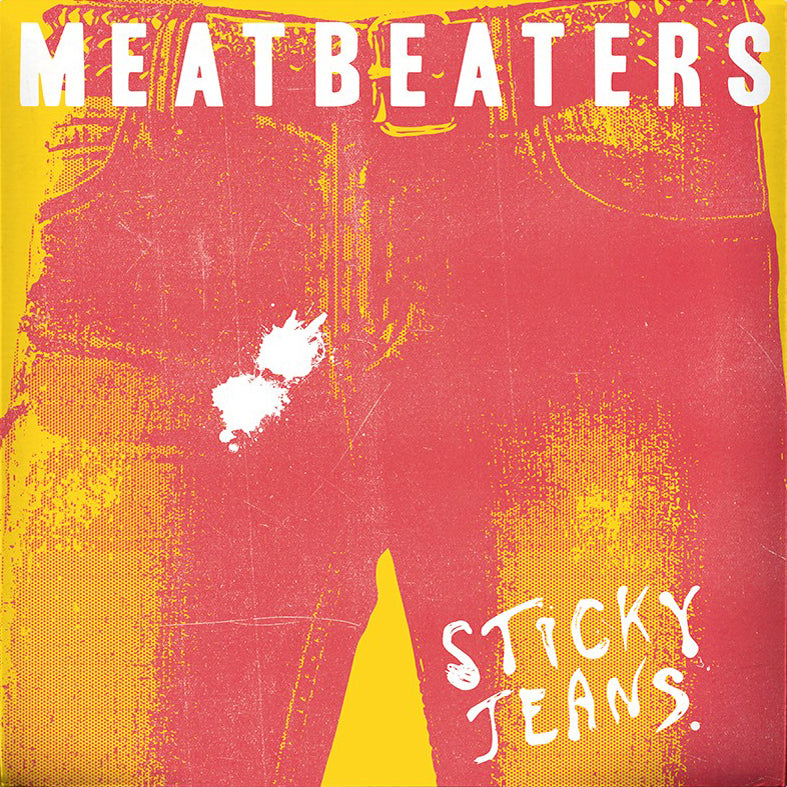 Meatbeaters- Sticky Jeans LP ~COSMIC PSYCHOS / ALT COVER LTD TO 50!
