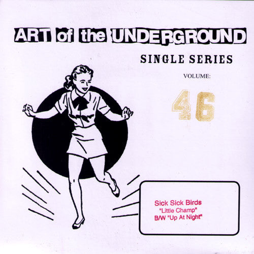 Sick Sick Birds- Little Champ 7"  ~350 PRESSED! - Art Of The Underground - Dead Beat Records