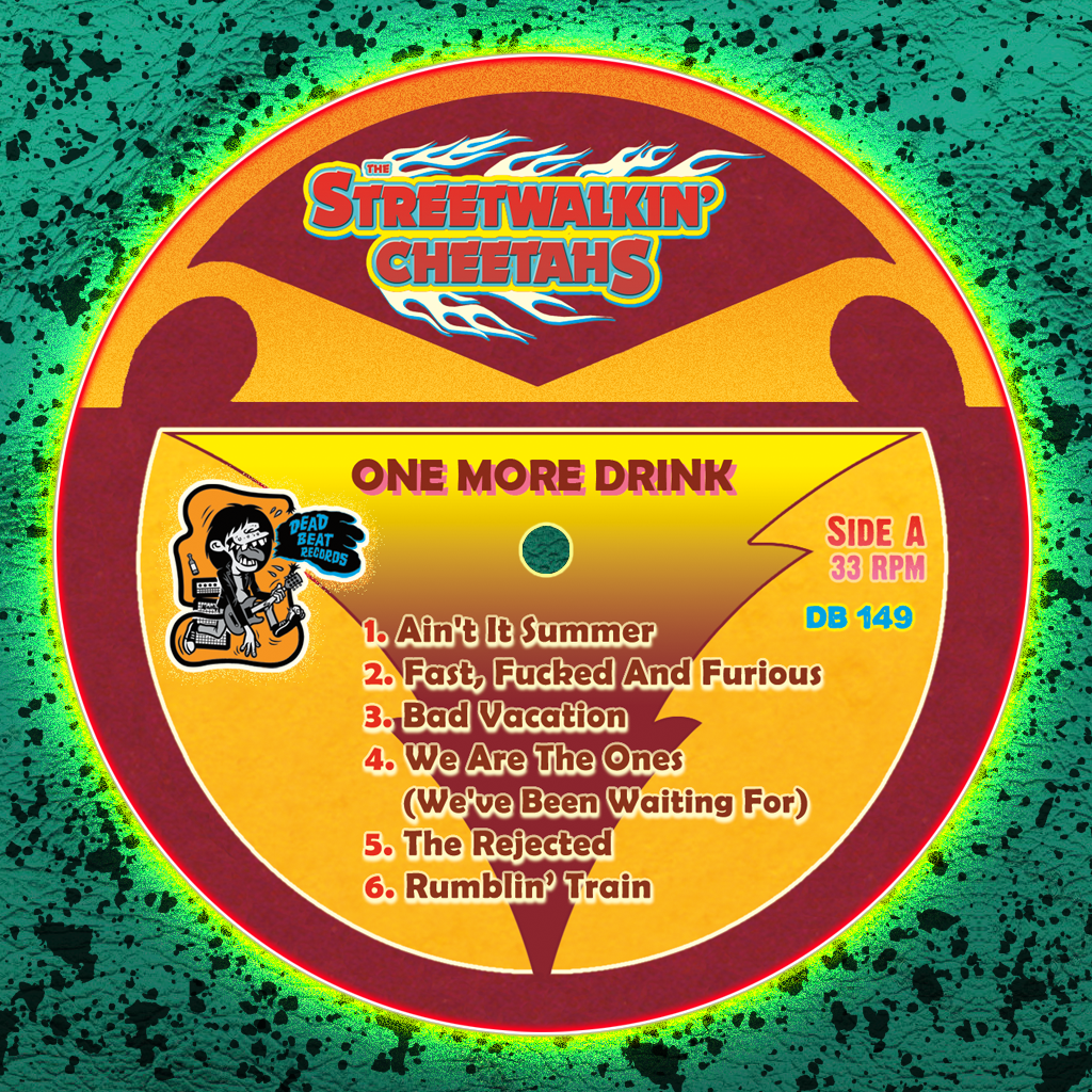 The Streetwalkin' Cheetahs- One More Drink LP ~W/ RIKK AGNEW + PAUL ROESSLER!