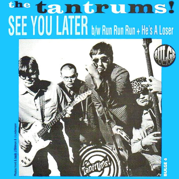 The Tantrums- See You Later 7" ~EX LAST SONS OF KRYPTON / DEPO-PROVERA!
