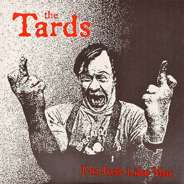 The Tards- I'm Just Like You 8" ~W/ BOYD RICE!