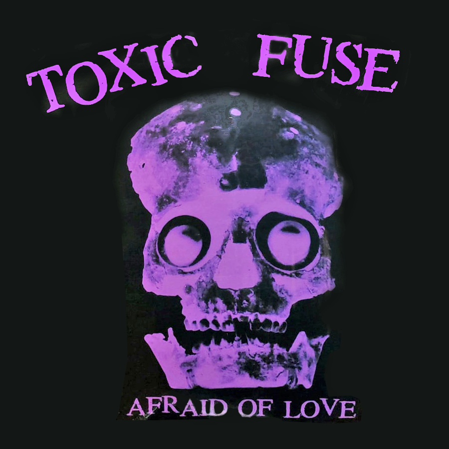 Toxic Fuse- Afraid Of Love LP ~NEW YORK DOLLS!