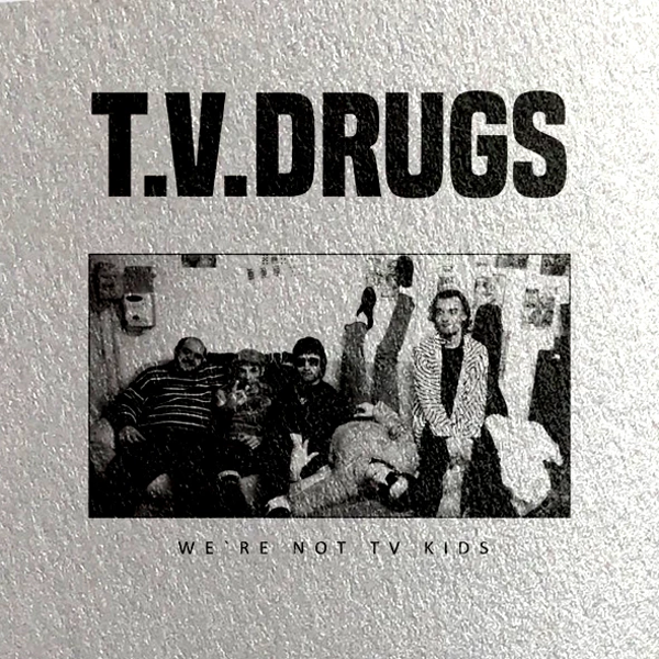 T.V. Drugs- We’re Not TV Kids LP ~RARE METALLIC SILVER COVER LTD TO 50!