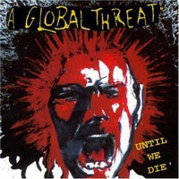 A Global Threat- Until We Die CD - Band - Dead Beat Records
