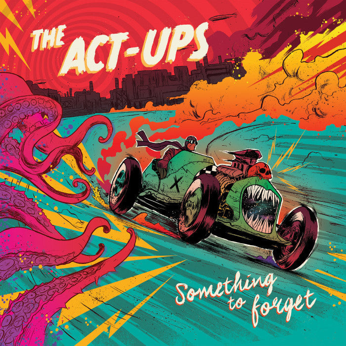Act-Ups- Something To Forget LP + BONUS 7” ~PUSSY GALORE!