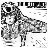 The Aftermath - Goodbye To Washington  7" - Grave Mistake - Dead Beat Records