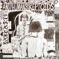 Andy Human And The Reptoids- Sarcastic 7” ~THE BOYS! - Goodbye Boozy - Dead Beat Records
