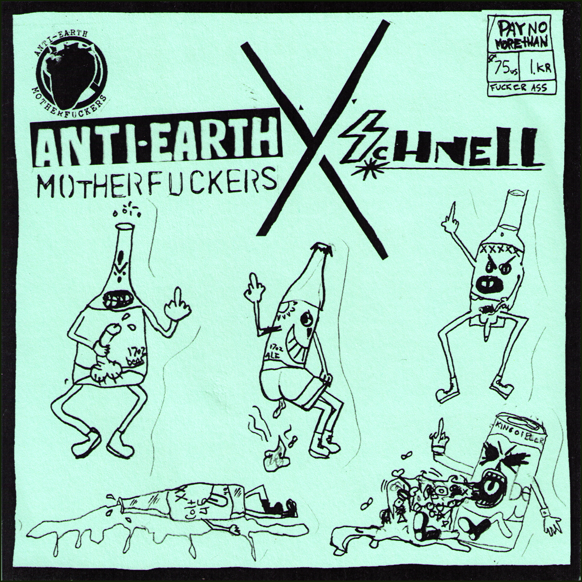 Anti-Earth Motherfuckers / Schnell- Split 7” ~NUMBERED OUT OF 125!