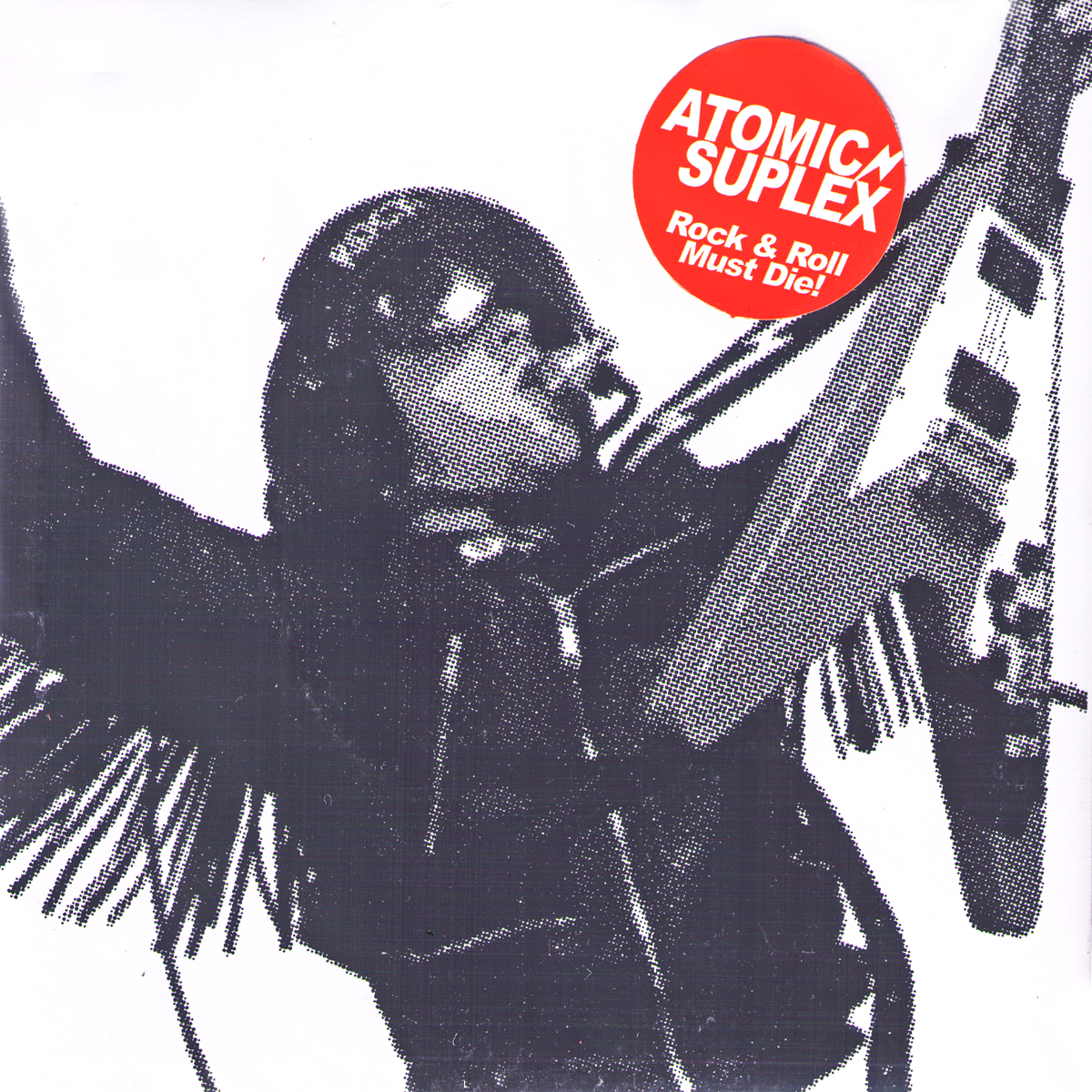 Atomic Suplex- Rock & Roll Must Die!! 7" ~GUITAR WOLF / HAND NUMBERED!