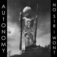 No Sir I Won't/Autonomy- Split LP - Dirt Cult - Dead Beat Records