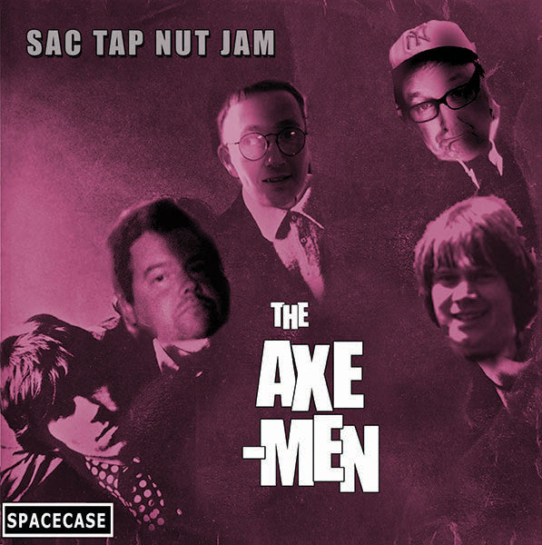 The Axemen- Sac Tap Nut Jam LP ~500 PRESSED! - Spacecase - Dead Beat Records