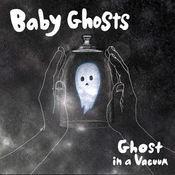 Baby Ghosts- Ghost In A Vacuum 7" - Lost Cat - Dead Beat Records
