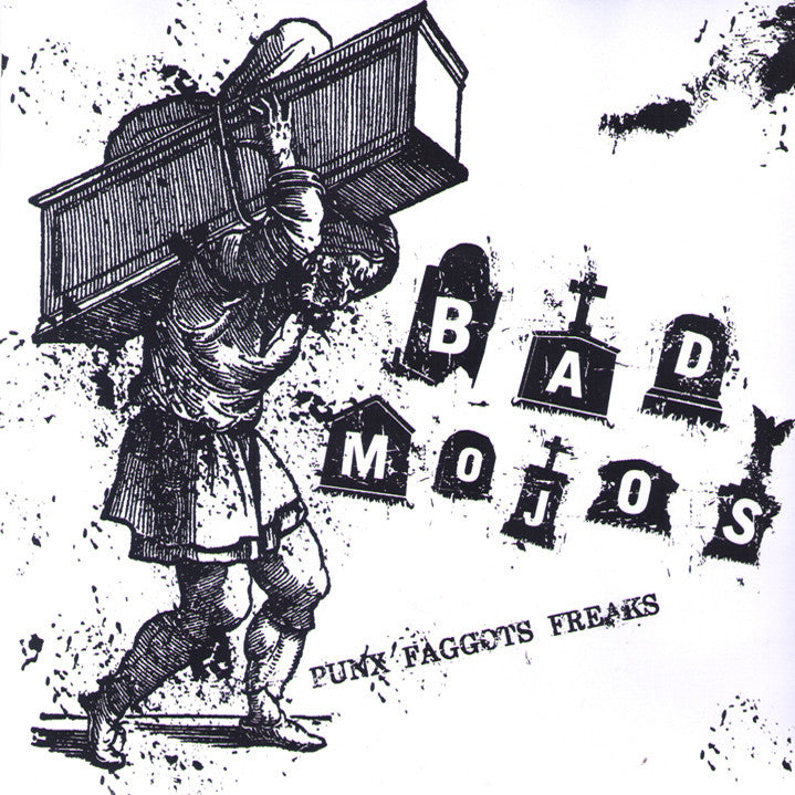 Bad Mojos- Punks Faggots Freaks 7” ~RARE COVER LIMITED TO 50! - NO FRONT TEETH - Dead Beat Records