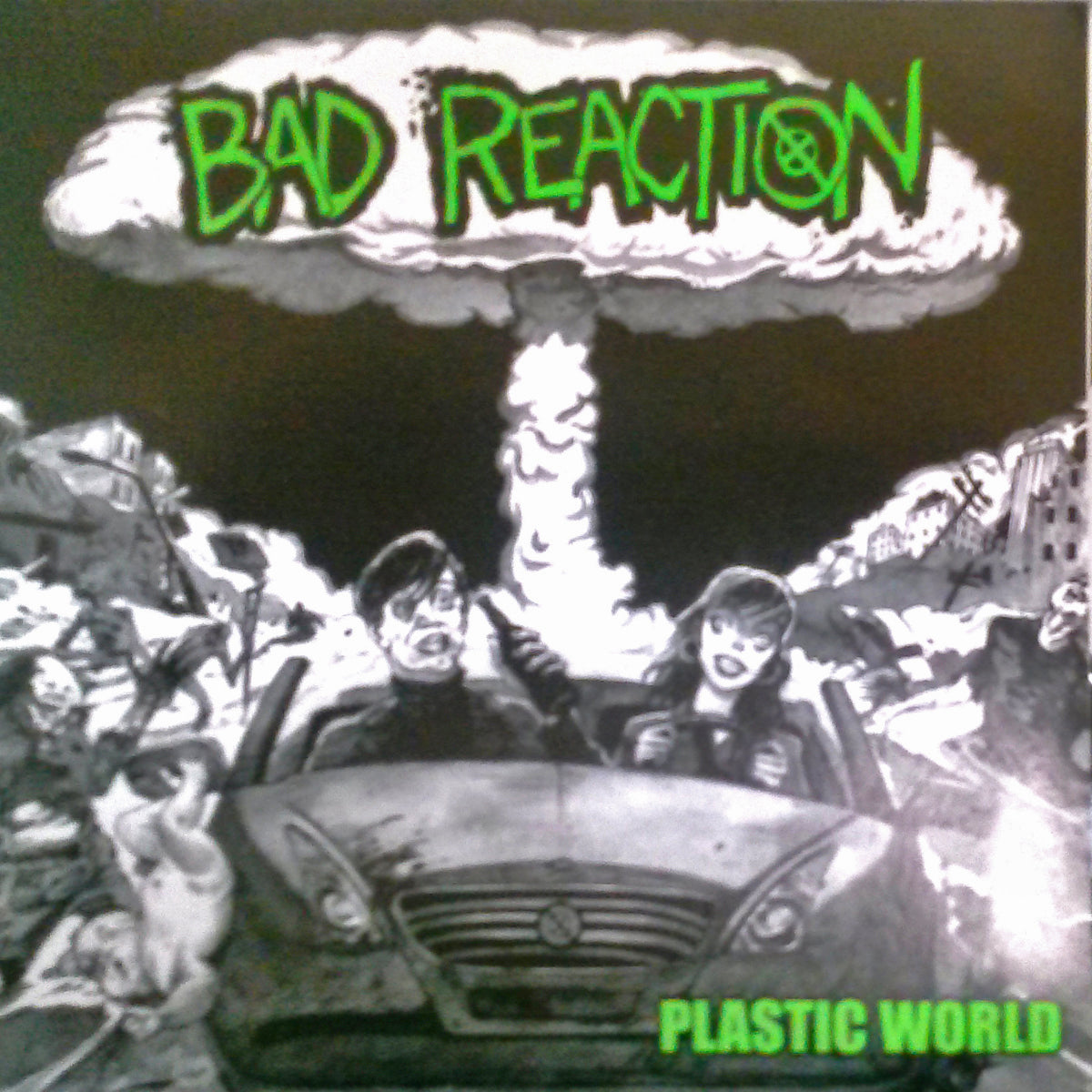 Bad Reaction- Plastic World 7" ~ZERO BOYS!